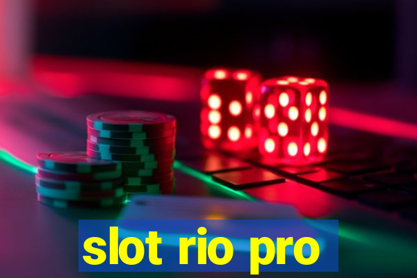 slot rio pro